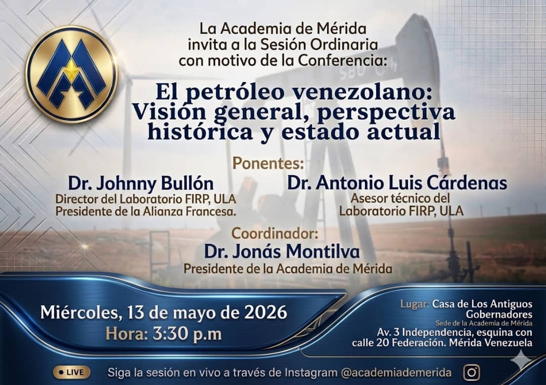 Diario Frontera, Frontera Digital,  Regionales, ,La actividad se llevará a cabo el miércoles 13 de mayo de 2026, a las 3:30 p.m., en la sede de la Academia ubicada en la Casa de Los Antiguos Gobernadores, avenida 3 Independencia, esquina con calle 20 Federación,La Academia de Mérida abordará el tema del petróleo venezolano en sesión ordinaria