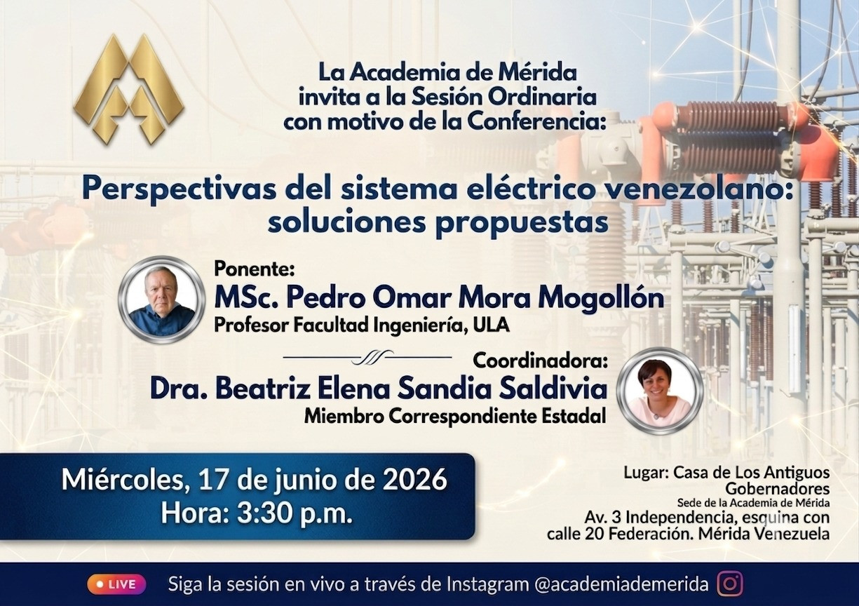 Diario Frontera, Frontera Digital,  Regionales, ,El ponente principal será el MSc. Pedro Omar Mora Mogollón, profesor titular de la Facultad de Ingeniería de la Universidad de Los Andes, quien expondrá un análisis integral sobre la situación actual del sistema eléctrico venezolano y las alternativas de solución que se plantean desde la academia y la investigación,La Academia de Mérida abordará las perspectivas del sistema eléctrico venezolano